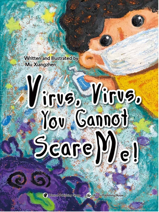 Title details for Virus, Virus, You Cannot Scare Me! by 穆相珍 - Available